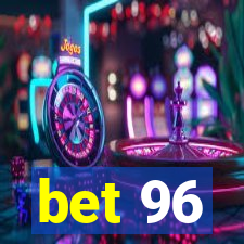 bet 96